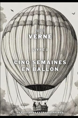 Cinq semaines en ballon: Des voyages extraordinaires (Jules Verne) von Independently published